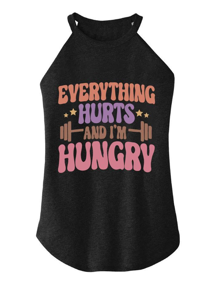 EVERYTHING HURTS AND I'M HUNGRY TRI ROCKER COTTON TANK