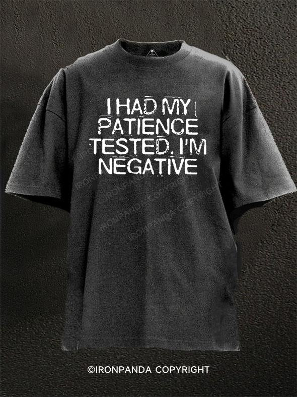 I Had My Patience Tested I'm Negative Washed Gym Shirt