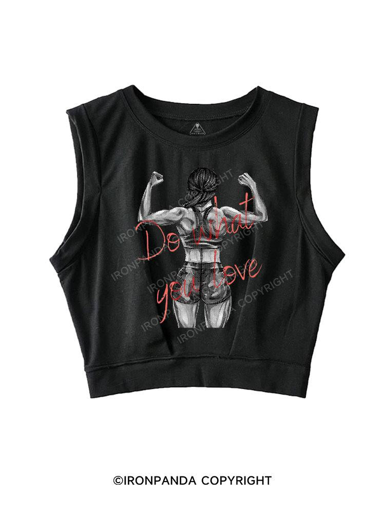 Do what you love SLEEVELESS CROP TOPS