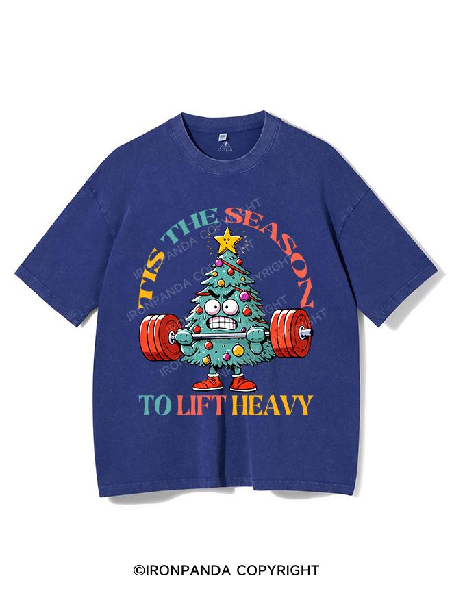 TIS THE SEASON TO LIFT HEAVY VINTAGE GYM SHIRT