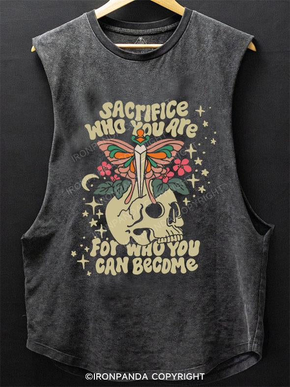 SACRIFICE WHO YOU ARE FOR WHO YOU CAN BECOME SCOOP BOTTOM COTTON TANK