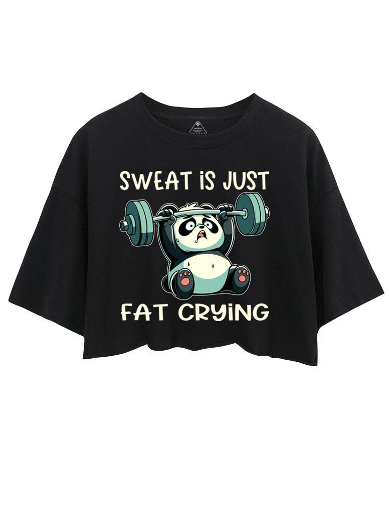 SWEAT IS JUST FAT CRYING  CROP TOPS