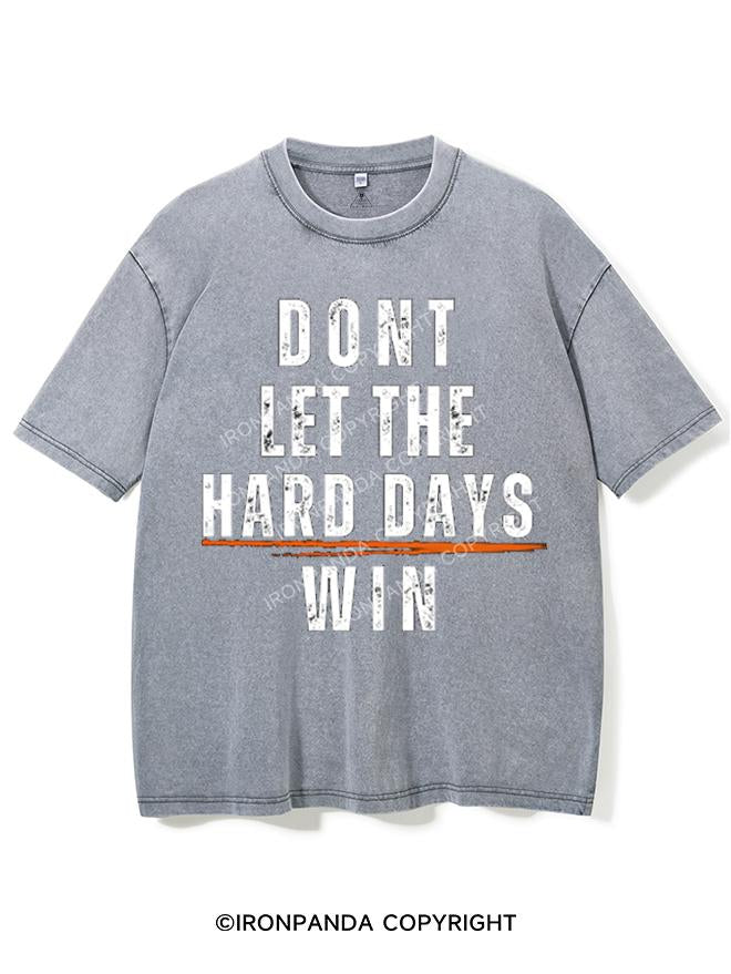 DONT LET THE HARD DAYS WIN VINTAGE GYM SHIRT