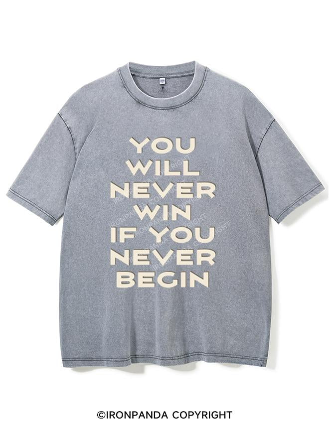 YOU WILL NEVER WIN IF YOU NEVER BEGIN VINTAGE GYM SHIRT