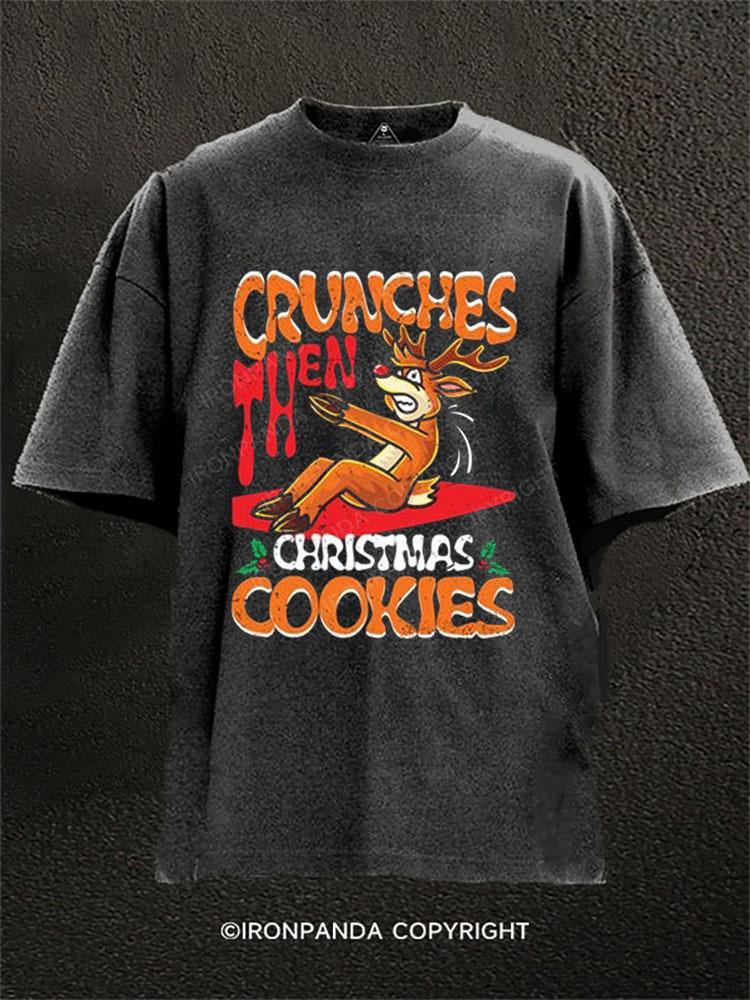 Crunches Then Christmas Cookies Washed Gym Shirt