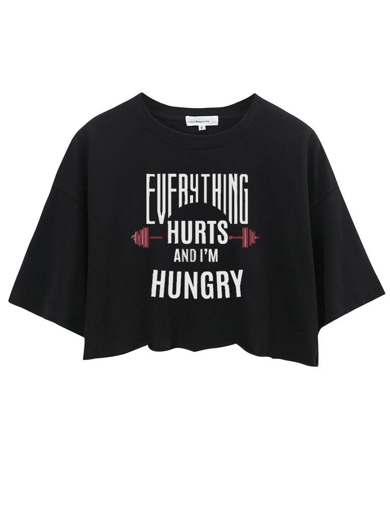 Everything Hurts And I'm Hungry Crop Tops