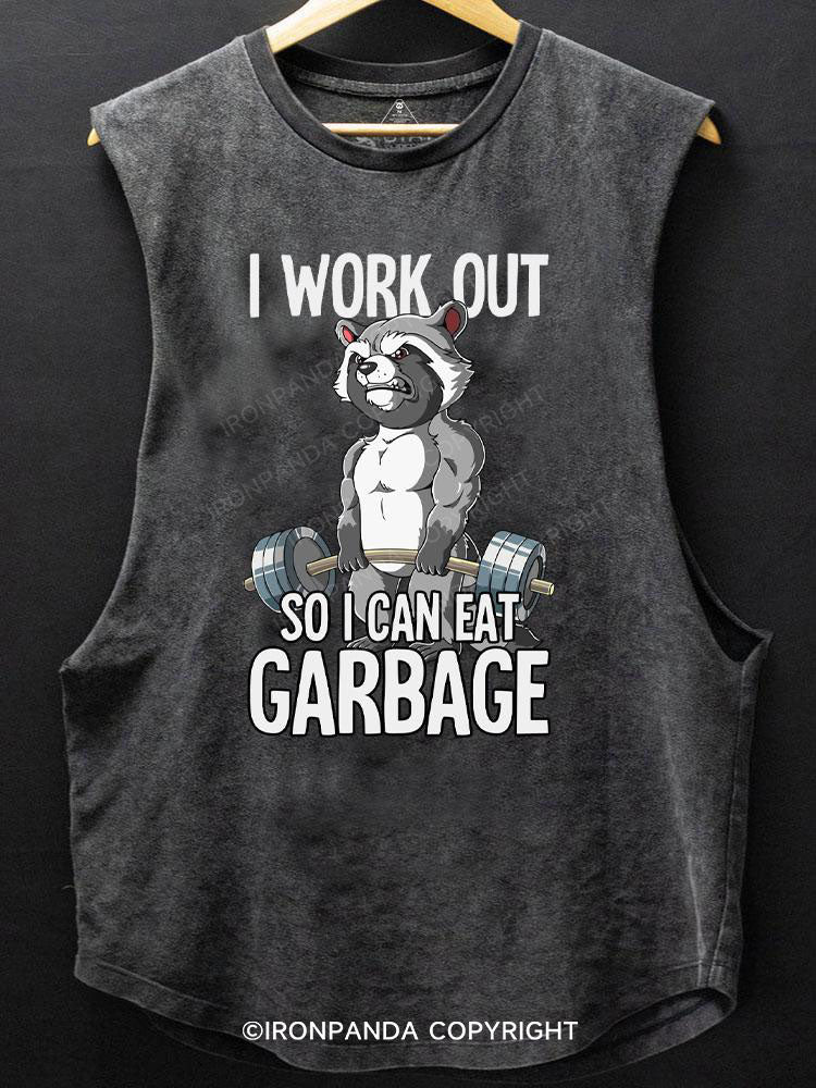 I workout so I can eat garbage SCOOP BOTTOM COTTON TANK