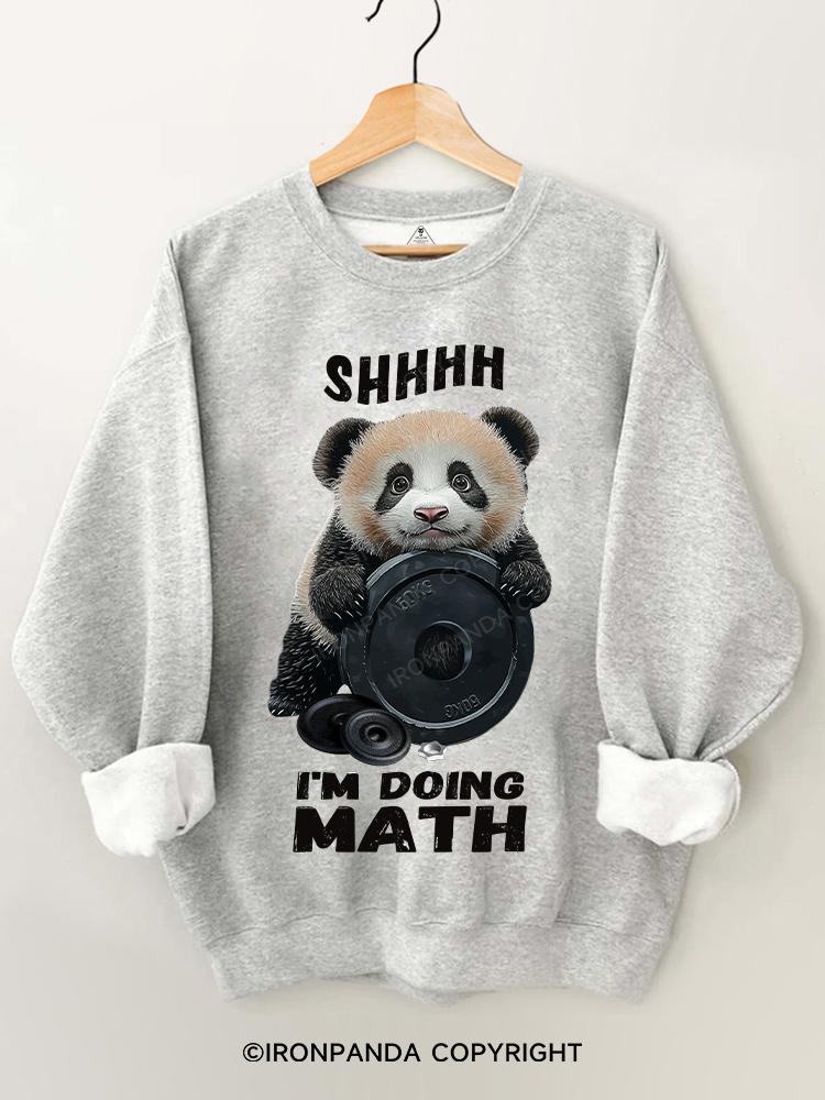 shhhh....I'M DOING MATH PANDA Gym Sweatshirt