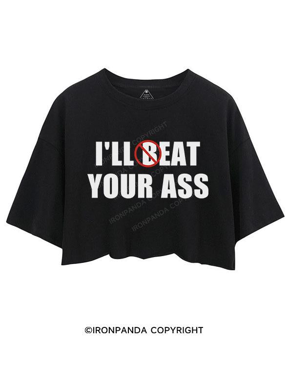 I'll Beat Eat Your Ass Crop Tops