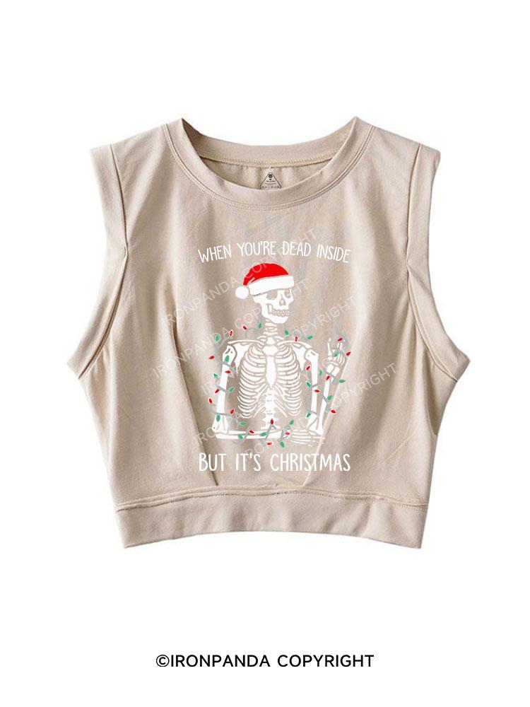 WHEN YOU'RE DEAD INSIDE BUT IT'S CHRISTMAS SLEEVELESS CROP TOPS