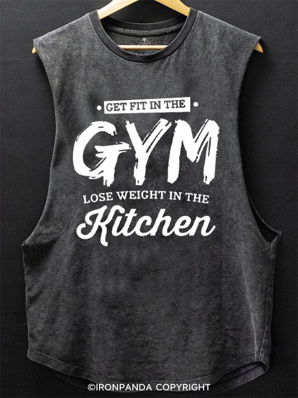 Get Fit In The Gym Lose Weight In The Kitchen SCOOP BOTTOM COTTON TANK