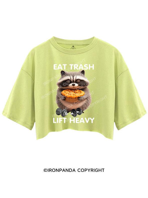 EAT TRASH LIFT HEAVY CROP TOPS