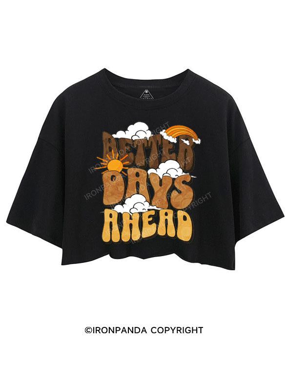 BETTER DAYS AHEAD CROP TOPS