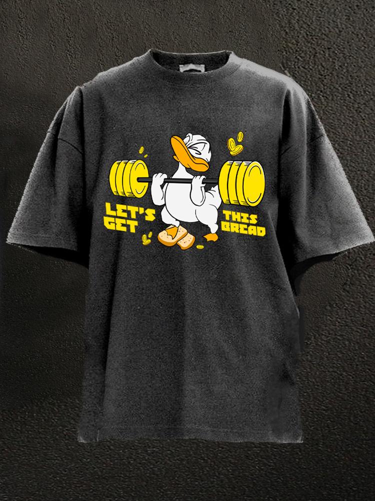 Let's Get This Bread Washed Gym Shirt