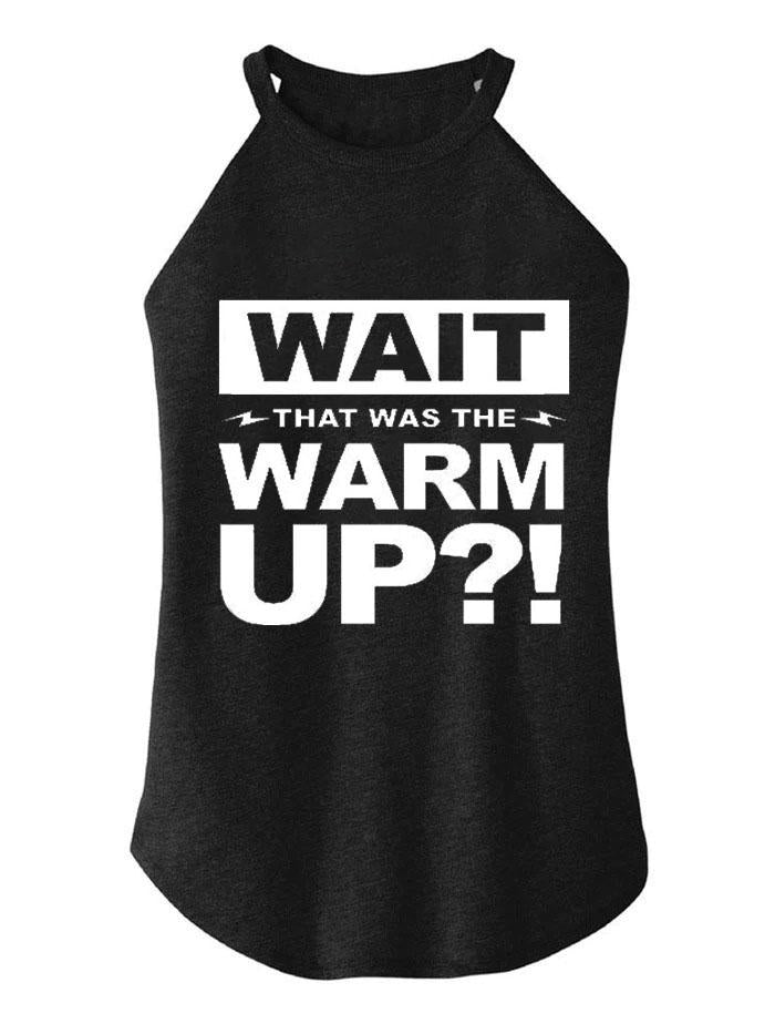 That was the warm up TRI ROCKER COTTON TANK