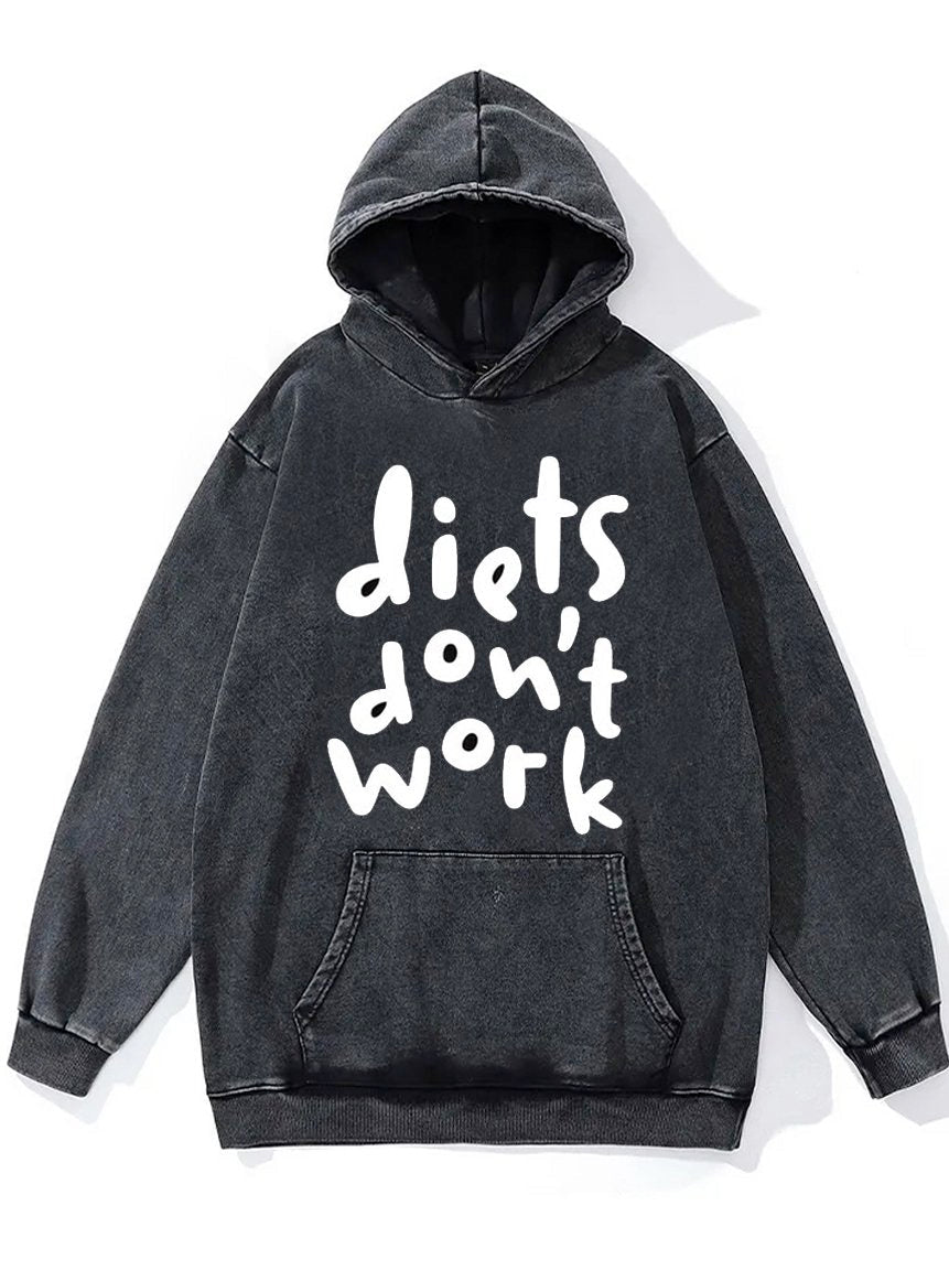 Diets Don¡¯t Work Washed Gym Hoodie