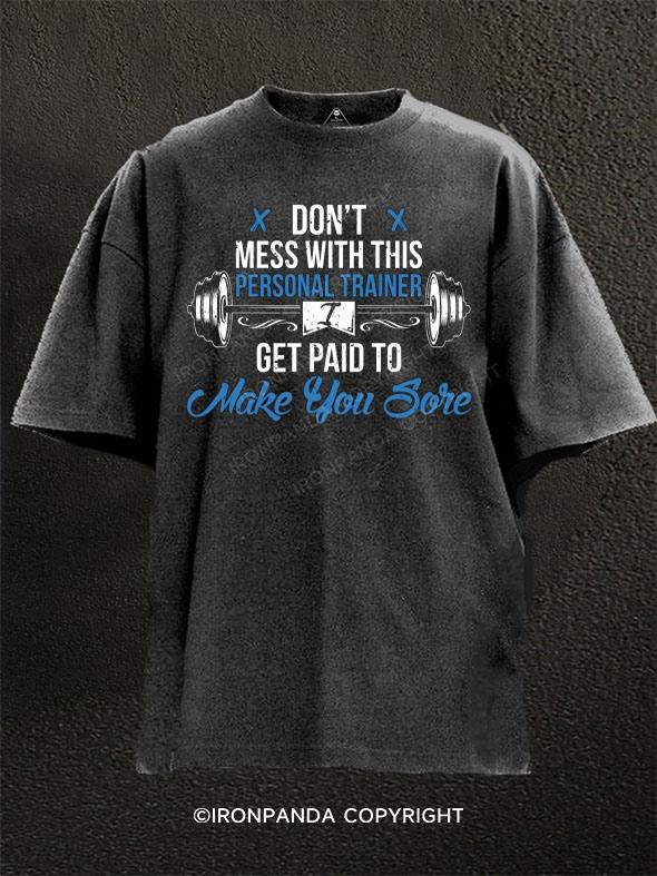 Don't mess with this personal trainer Washed Gym Shirt