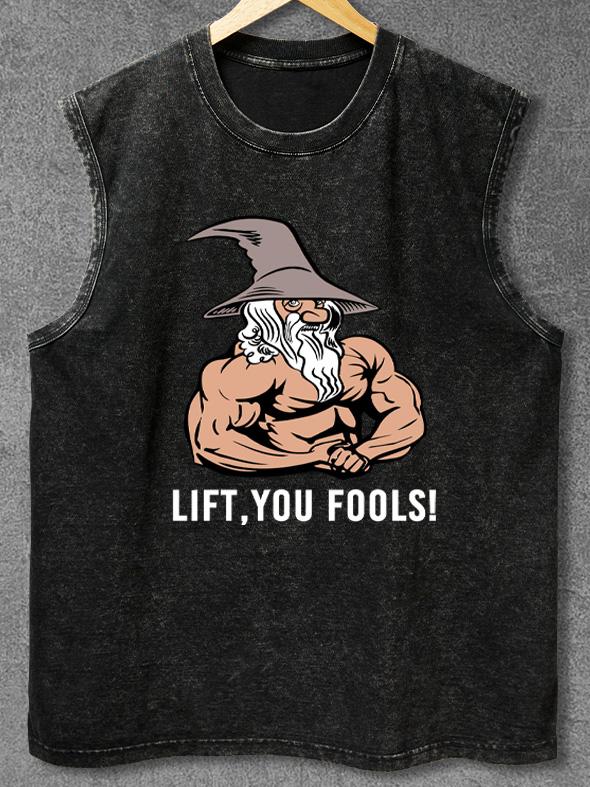 lift you fools Washed Gym Tank