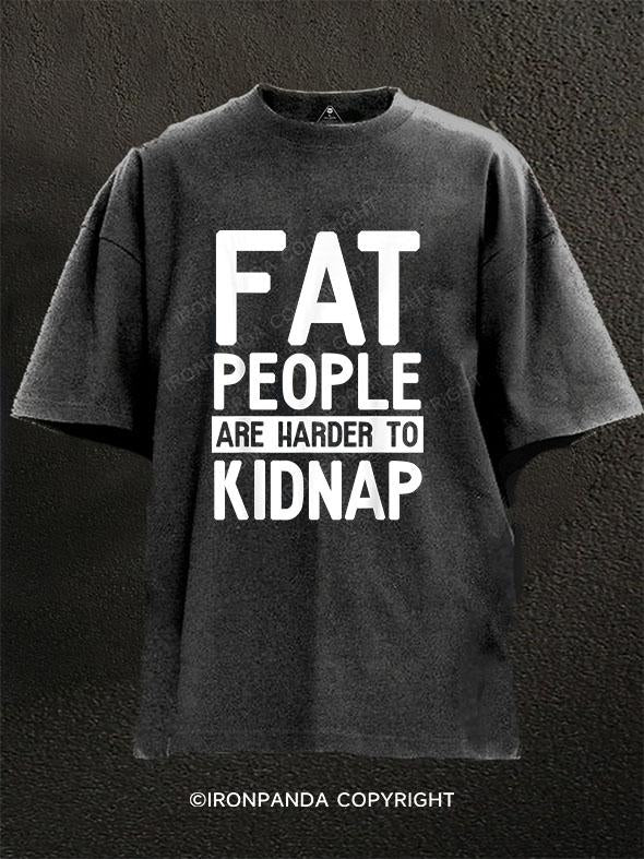 Fat People Are Harder To Kidnap Washed Gym Shirt