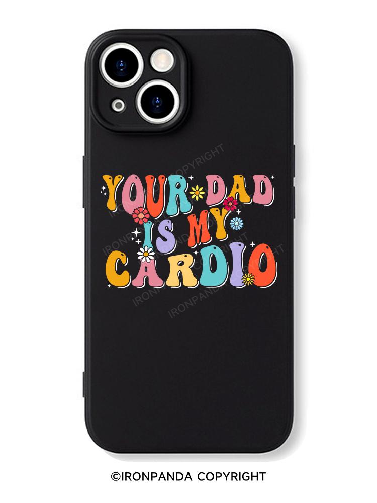 Your Dad Is My Cardio iPhone Case