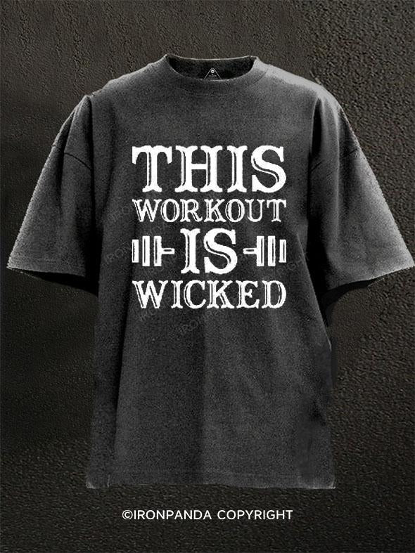 THIS WORKOUT IS WICKED Washed Gym Shirt