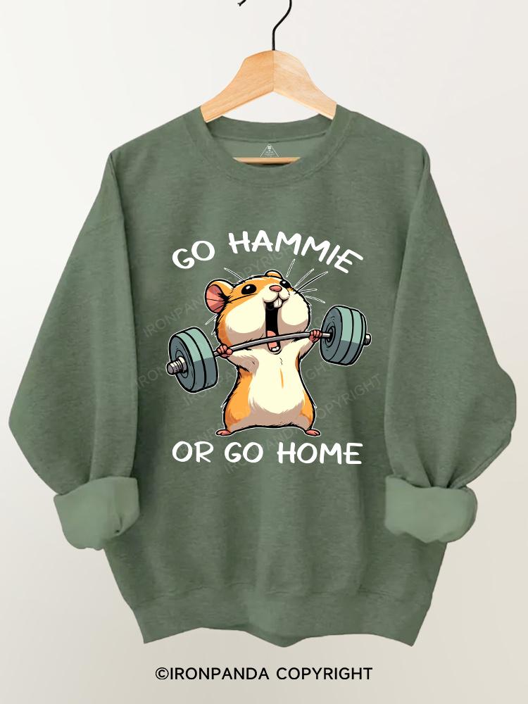 Go hammie or go home  Gym Sweatshirt