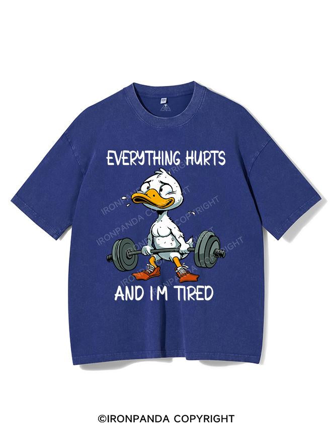 EVERYTHING HURTS AND I M TIRED VINTAGE GYM SHIRT