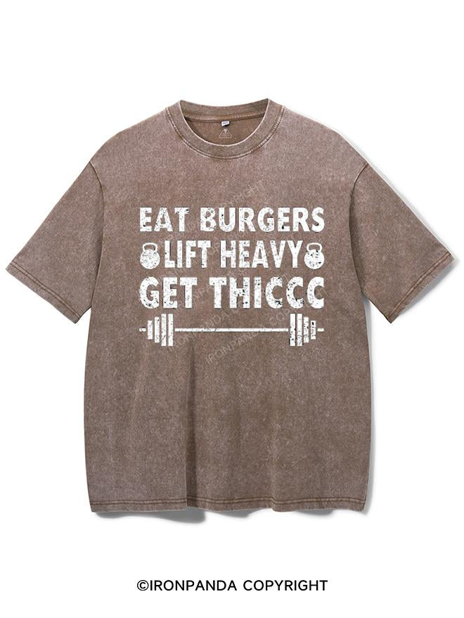 EAT BURGERS LIFT HEAVY GET THICCC VINTAGE GYM SHIRT