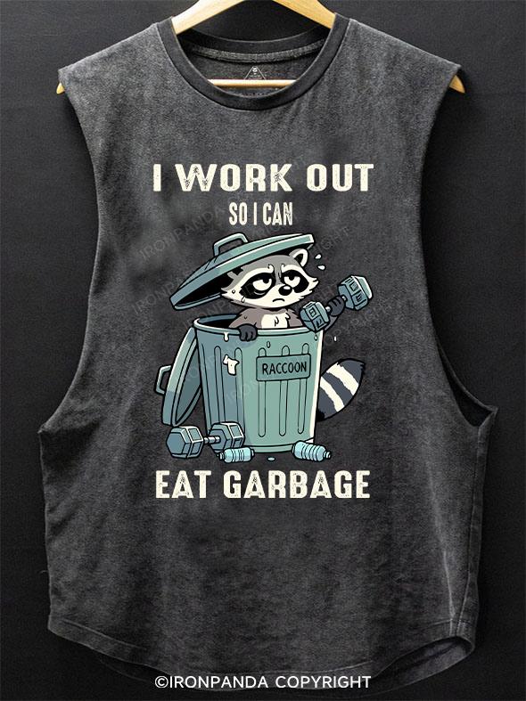 I workout so I can eat garbage SCOOP BOTTOM COTTON TANK