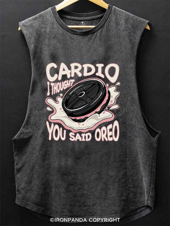 CARDIO I THOUGHT YOU SAID OREO SCOOP BOTTOM COTTON TANK