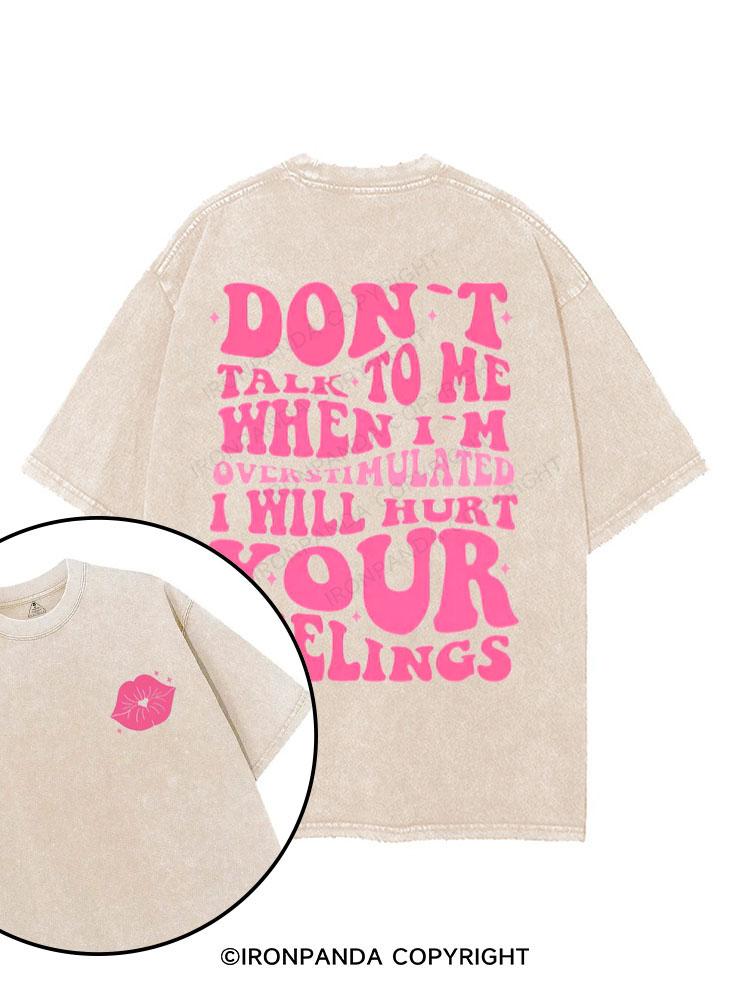 Don't Talk To Me When I'm Overstimulated I Will Hurt Your Feelings printed Gym Shirt