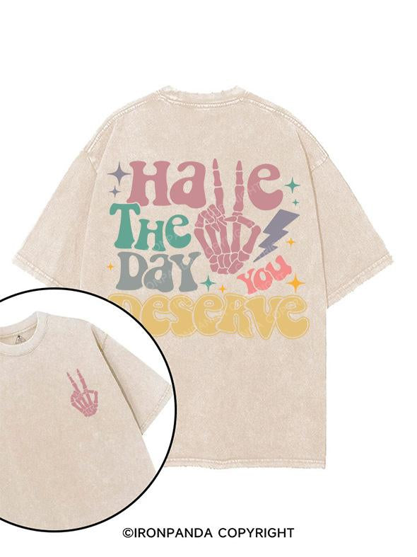 HAVE THE DAY YOU DESERVE printed Gym Shirt