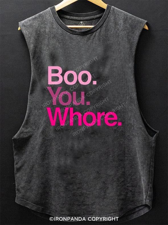 BOO YOU WHORE SCOOP BOTTOM COTTON TANK