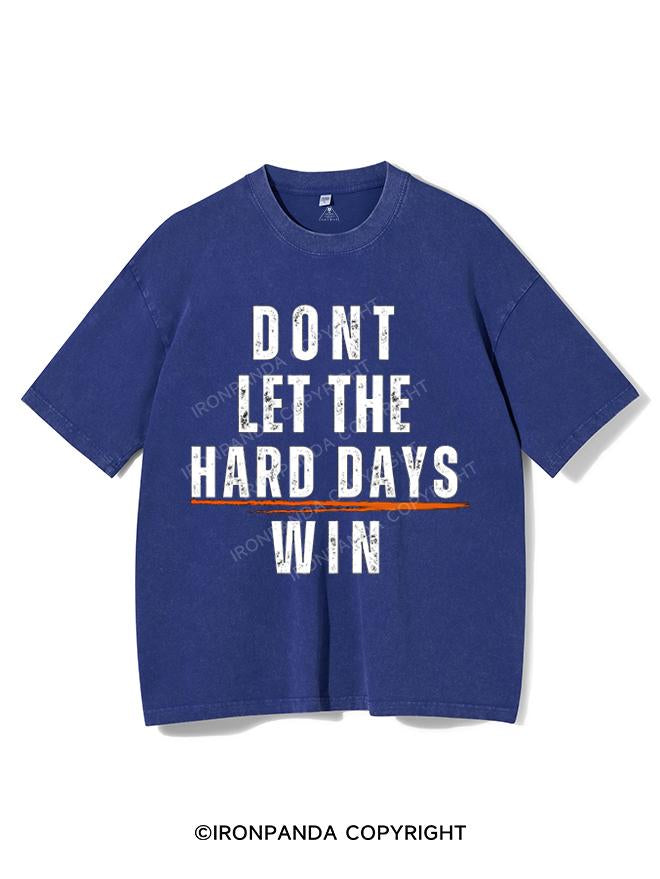 DONT LET THE HARD DAYS WIN VINTAGE GYM SHIRT