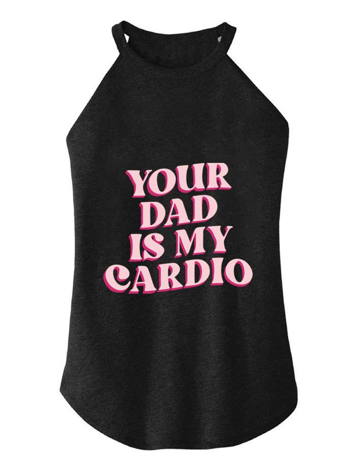 PINK YOUR DAD IS MY CARDIO ROCKER COTTON TANK