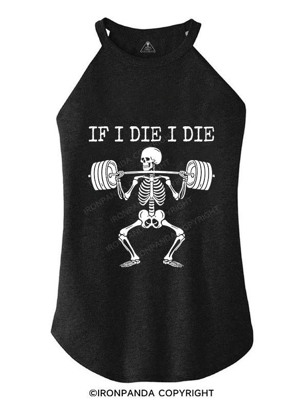 IF I DIE I DIE TRI ROCKER COTTON TANK