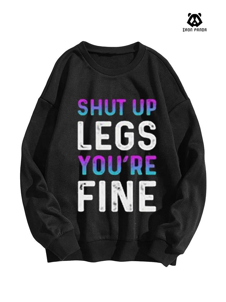 Shut Up Legs You're Fine Crewneck Sweatshirt