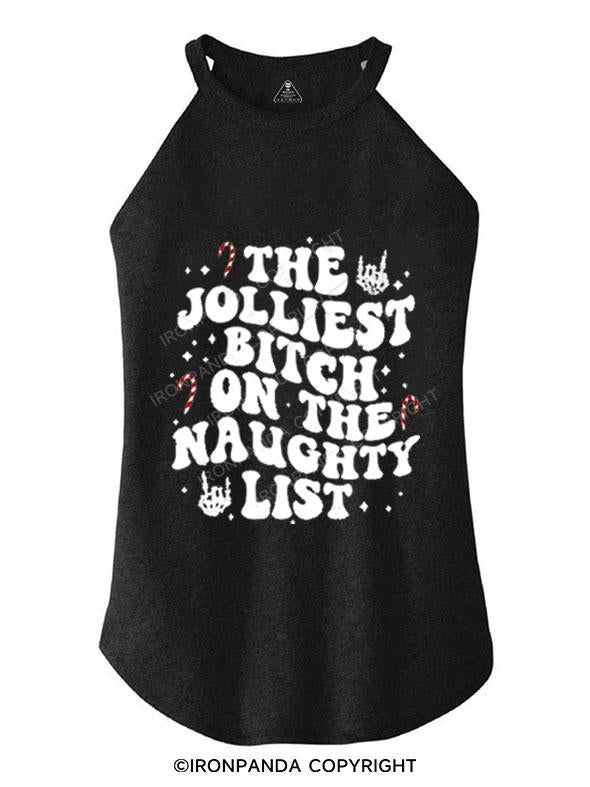 THE JOLLIEST BITCH ON THE NAUGHTY LIST TRI ROCKER COTTON TANK