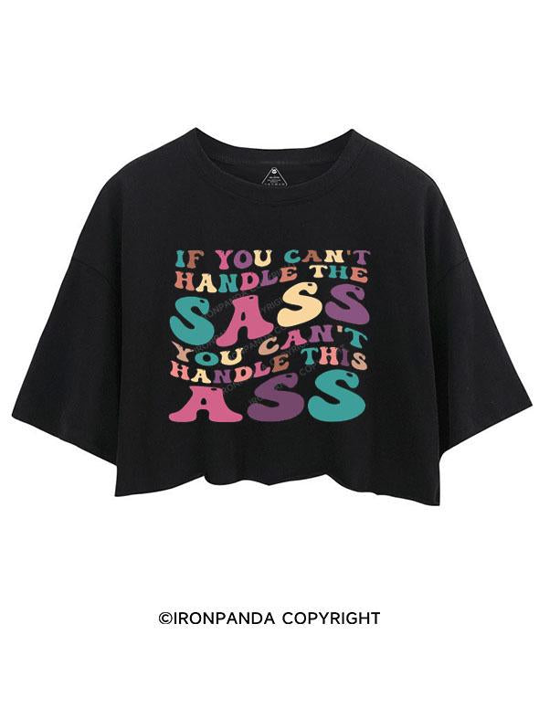 CAN’T HANDLE THE SASS CAN’T HANDLE THIS ASS CROP TOPS