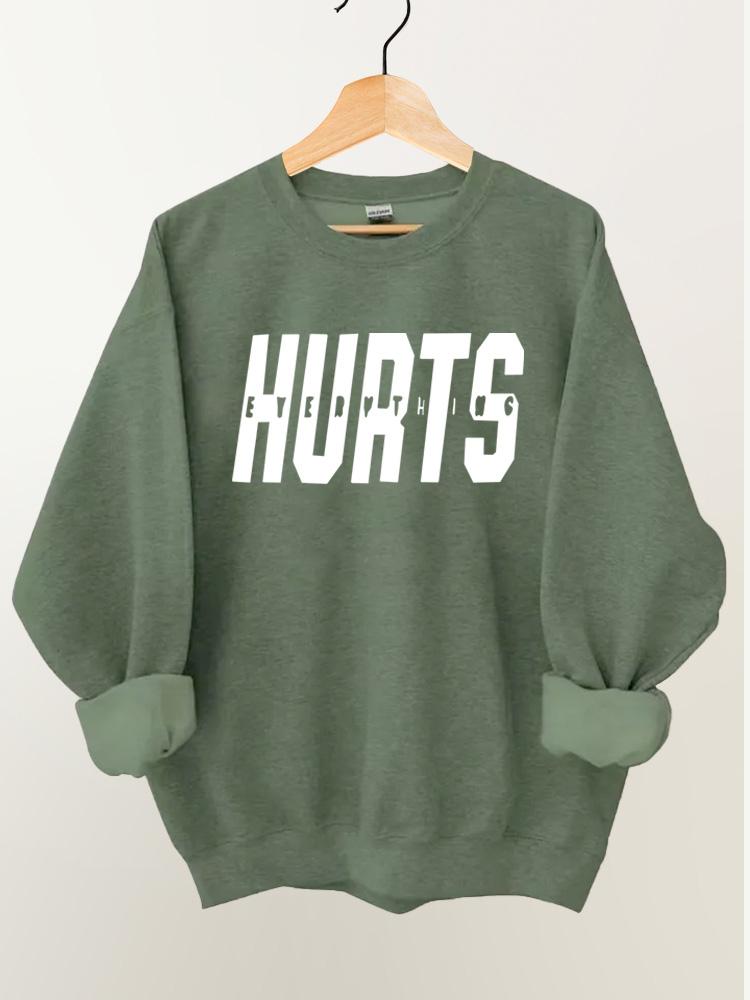 Everything Hurts Vintage Gym Sweatshirt