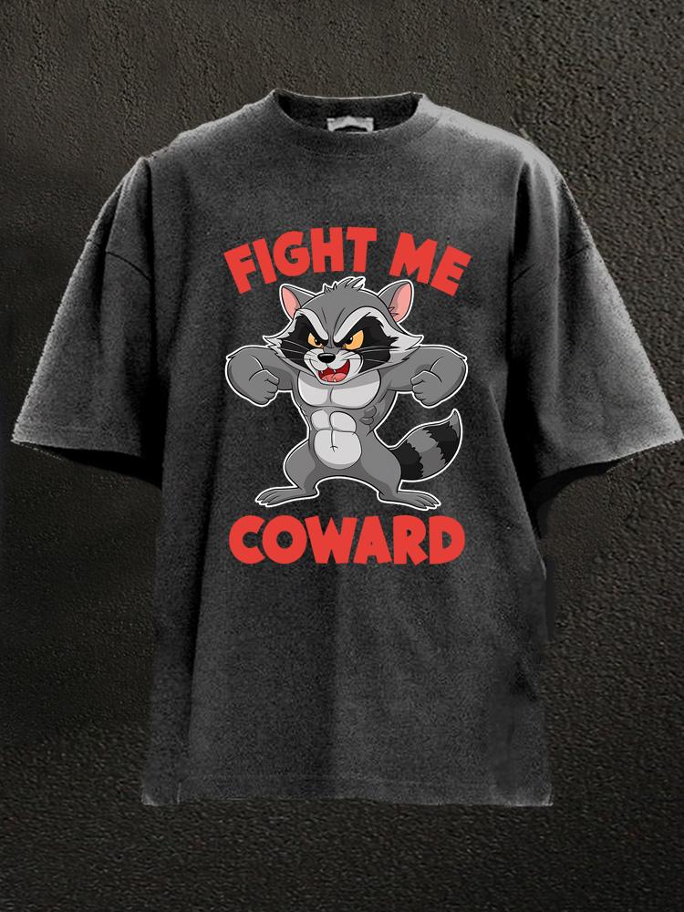 Fight Me Coward Washed Gym Shirt