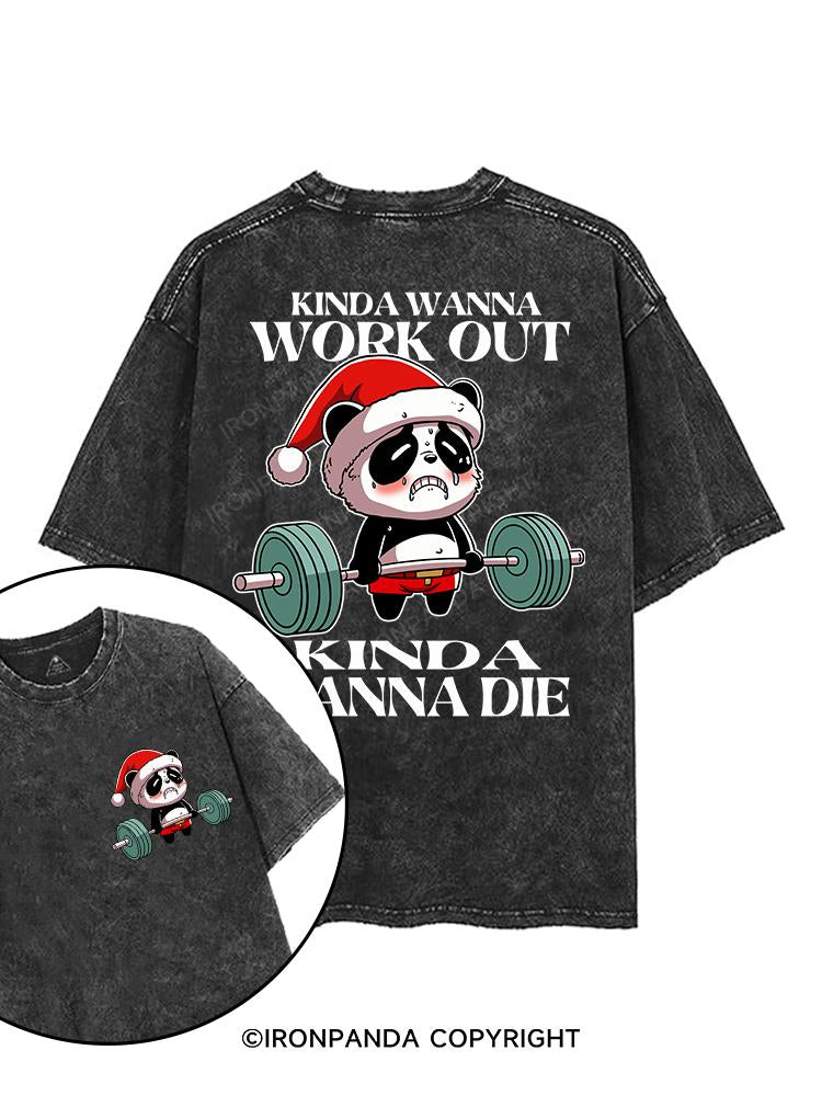 KINDA WANNA WORK OUT KINDA WANNA DIE printed Gym Shirt