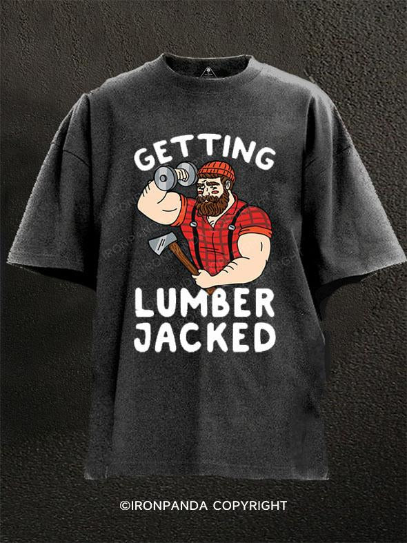 Getting Lumberjacked Washed Gym Shirt