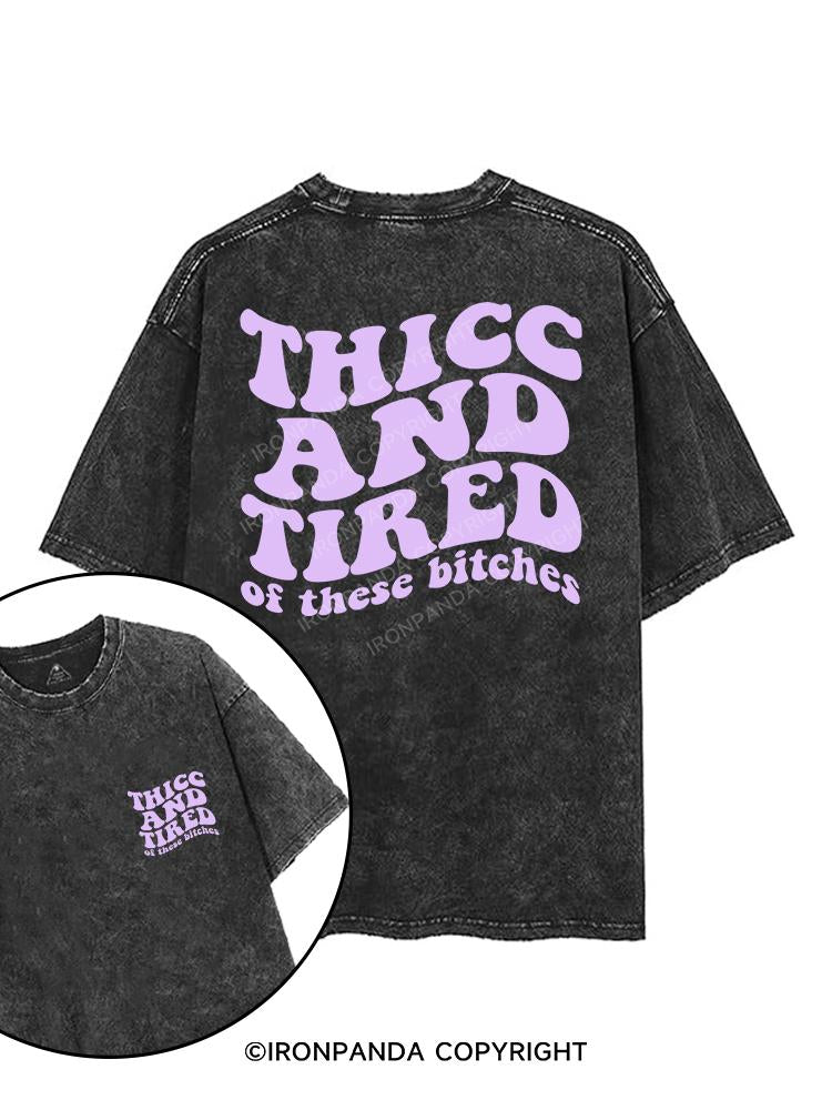 THICC AND TIRED OF THESE BITCHES printed Gym Shirt