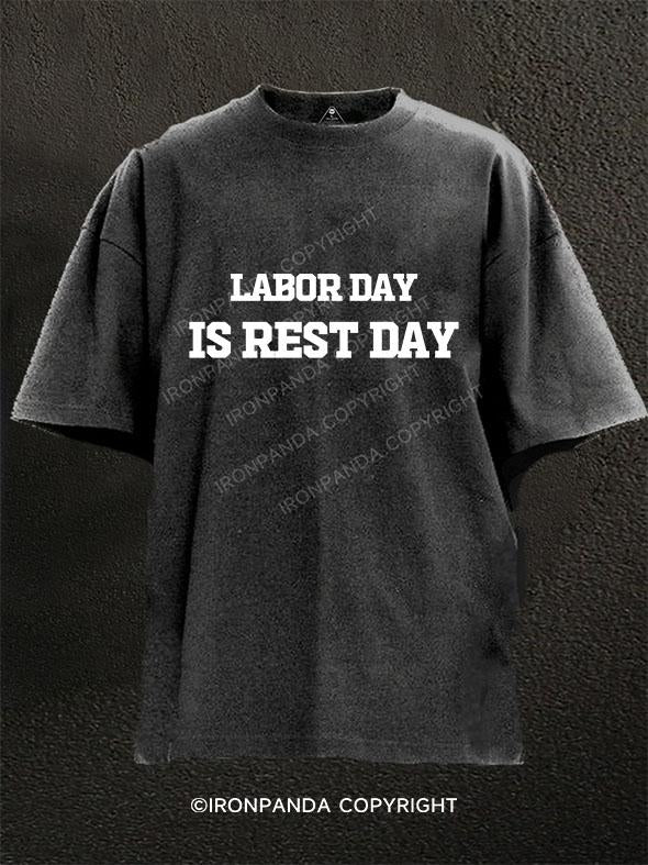 LABOR DAY IS REST DAY Washed Gym Shirt