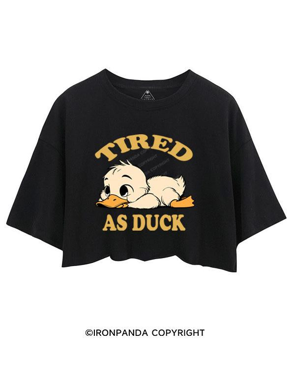 TIRED AS DUCK CROP TOPS