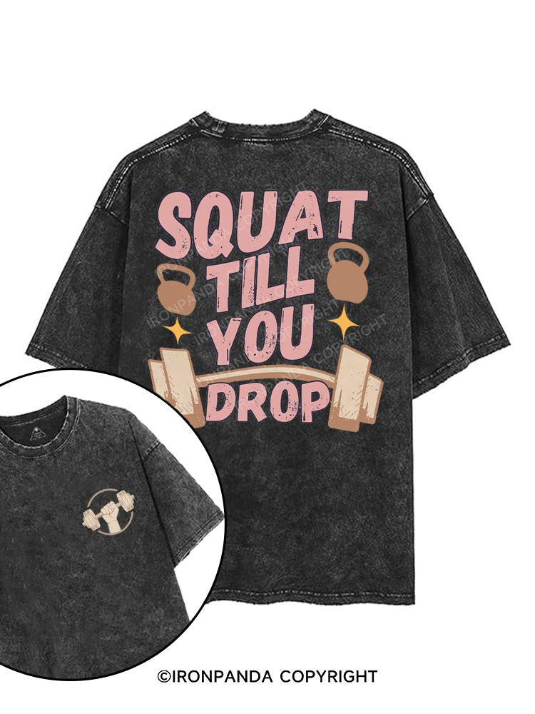 SQUAT TILL YOU DROP printed Gym Shirt