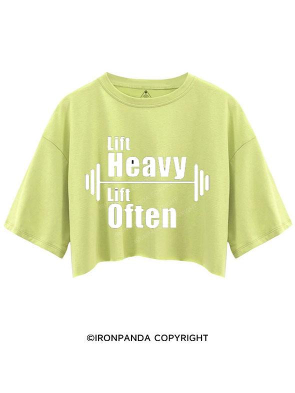 LIFT HEAVY LIFT OFTEN CROP TOPS