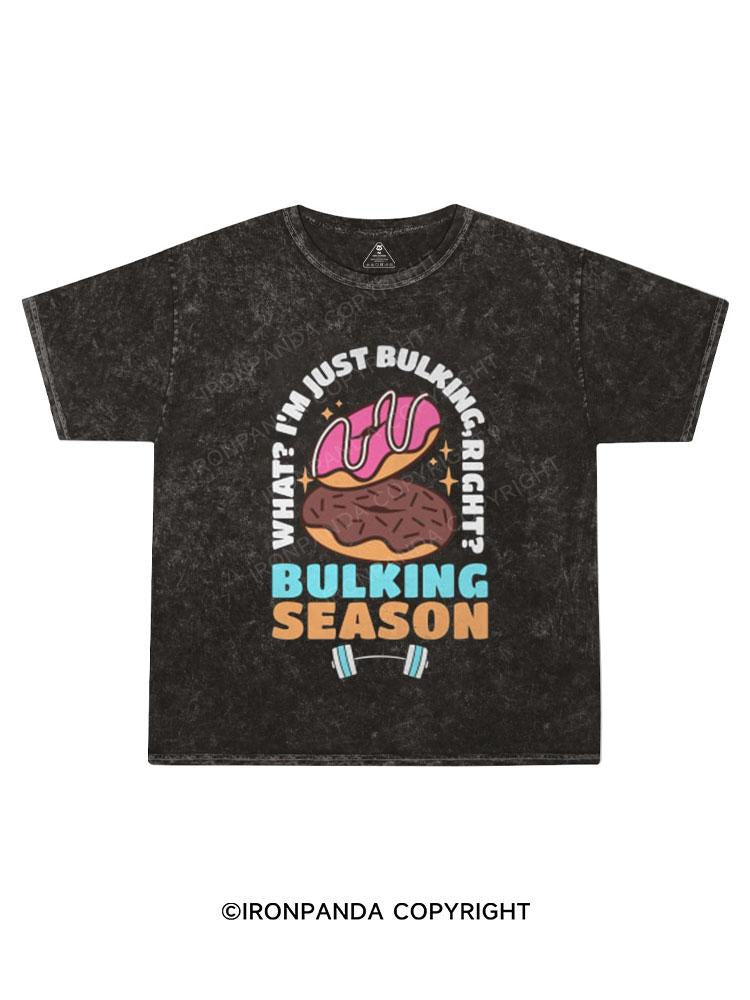 WHAT?I'M JUST BULKING,RIGHT? BULKING SEASOM Kids Washed T-Shirt