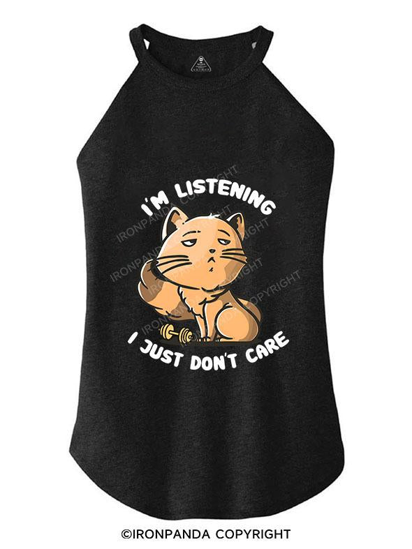 I'M LISTENING I JUST DON'T CARE TRI ROCKER COTTON TANK